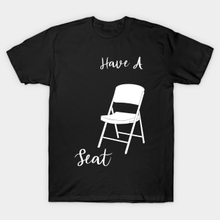 Please Have A Seat On This Chair T-Shirt